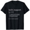 Funny Tech Support Definition T-Shirt T-Shirt
