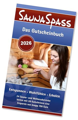 SaunaSpass 2026 – Das Gutscheinbuch für Fans von Sauna, Wellness, Thermen | Mit 28 Gutscheinen bis zu 700 Euro sparen | Niederrhein, Ruhrgebiet, Münsterland, Niederlande | Ideal als Geschenk