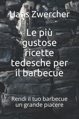 Le più gustose ricette tedesche per il barbecue: Rendi il tuo barbecue un grande piacere