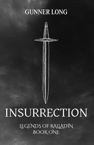 INSURRECTION: The Legends of Ralladin: Book One