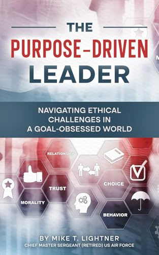 The Purpose-Driven Leader: Navigating Ethical Challenges in a Goal-Obsessed World