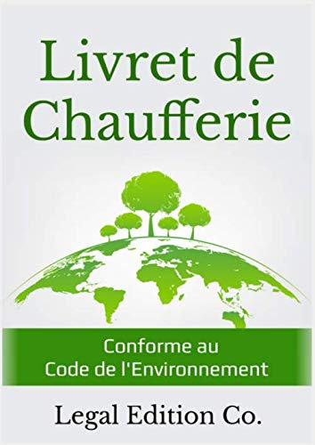 Livret de Chaufferie: Pour le suivi de la Maintenance et des Contrôles Réglementaires des installations