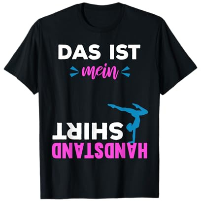 Lustiger Handstand Spruch Turnen Sport Mädchen Geschenk T-Shirt