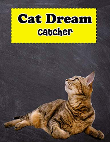 Cat Dream Catcher: Everyday is your day: Dreamer, notebook, Daily Journal, Composition Book. List your dairy dream. Design your perfect thing by yourself.