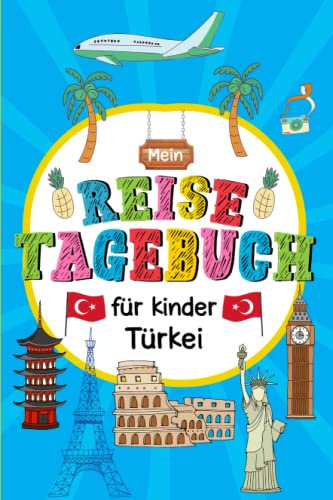 Reisetagebuch Türkei für Kinder: Türkei Kinder Reise Aktivitätsbuch & Urlaubstagebuch zum Ausfüllen,Eintragen,Malen,Einkleben für Ferien & Urlaub & Unterwegs A5
