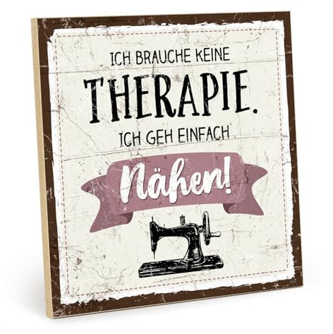 TypeStoff Holzschild mit Spruch – Ich brauche keine Therapie – im Vintage-Look mit Zitat als Geschenk zum Thema Nähen, Hobby - HS-01422