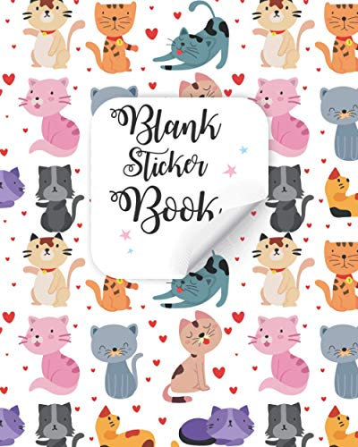 Blank Sticker Book: Cat Theme Blank Sticker Book For Boys 4-8, Sticker Organizer Pages… (Sticker Books)