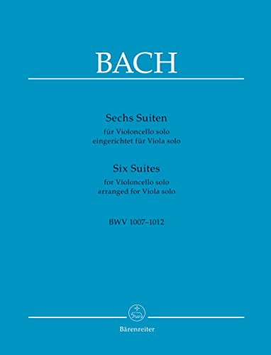 Sechs Suiten für Violoncello solo BWV 1007-1012 (eingerichtet für Viola solo). Spielpartitur, Sammelband