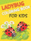 Ladybug Coloring Book For Kids: More Than 50 Cute & Fun Ladybug Coloring Pages for Kids Ages 4-8