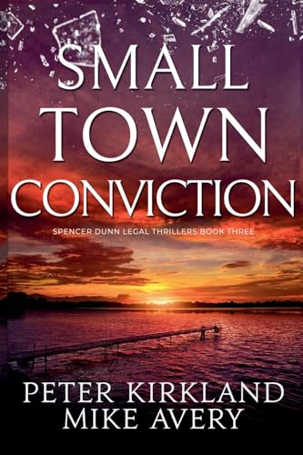 Small Town Conviction (Spencer Dunn Legal Thrillers, Band 3)