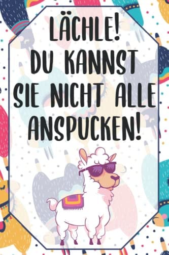 Lächle! Du kannst sie nicht alle anspucken! | Lustiges Notizbuch | Lama Geschenk: Kariertes Notizbuch DIN A5 120 Seiten