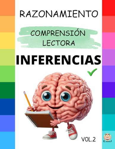 INFERENCIAS V.2: Comprensión de preguntas, semánticas, sintácticas y pragmáticas: Fortalece el pensamiento crítico, el lenguaje y la resolución de problemas. (CUADERNOS de INFERENCIAS)