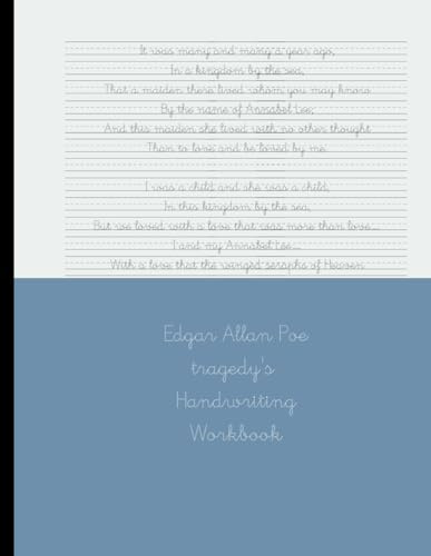 Edgar Allan Poe tragedy's handwriting workbook for adults,: Annabel Lee, The Raven, Alone, Cursive handwriting practice, Fountain pen practice