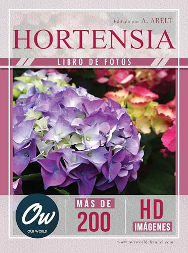 Hortensia: Libro de fotos - Más de 200 imágenes HD (Spanish Edition)