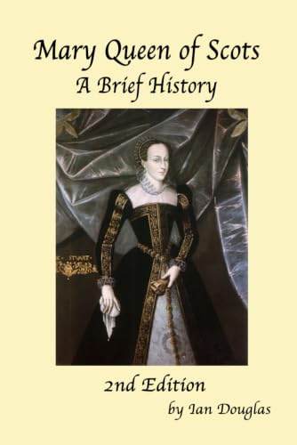 Mary Queen of Scots: A Brief History