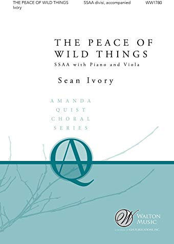 Sean Ivory-The Peace of Wild Things-SSAA, Piano and Viola-CHORAL SCORE