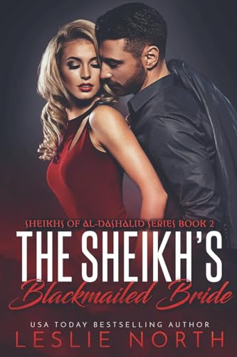The Sheikh's Blackmailed Bride (Sheikhs of Al-Dashalid, Band 2)