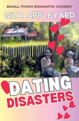 Dating Disasters (Small Town Romantic Comedy, Band 2)