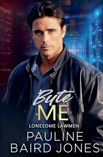 Byte Me (Lonesome Lawmen, Band 2)
