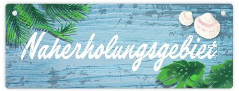Naherholungsgebiet Holzoptik Metallschild für die Wohlfühloase Blechschild für den Balkon oder die Terrasse schöne Dekoration für den Sommer