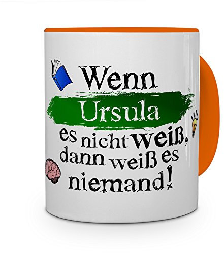 printplanet Tasse mit Namen Ursula - Layout: Wenn Ursula es Nicht weiß, dann weiß es niemand - Namenstasse, Kaffeebecher, Mug, Becher, Kaffee-Tasse - Farbe Orange