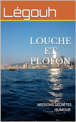LOUCHE et PLOFON: MISSIONS SECRÈTES ( HUMOUR )