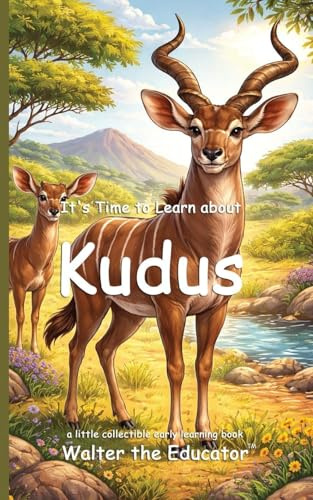 It's Time to Learn about Kudus (Walter the Educator's Collectible Early Learning Book)