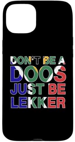 Don't Be A Doos Just Be Lekker Funny South Africa Quote Case for iPhone 15 Plus