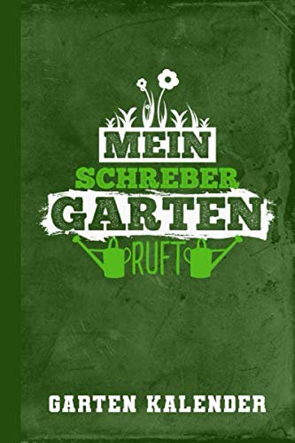 Garten Kalender Mein Schrebergarten Ruft: Terminplaner Terminkalender 2021 a5 (Taschenkalender 2021 Garten, Band 1)