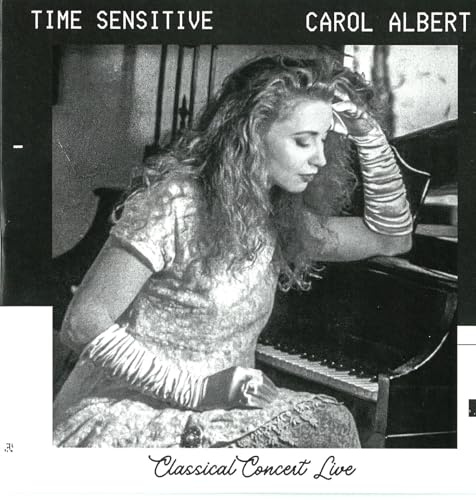 Carol Albert: Time Sensitive: Classical Concert Live