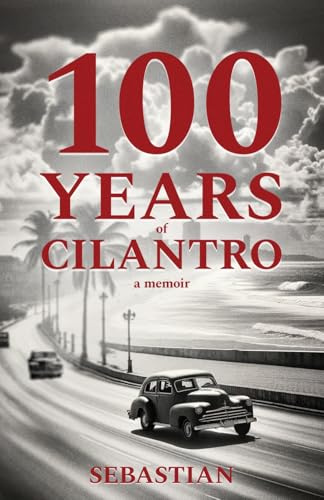 100 Years of Cilantro