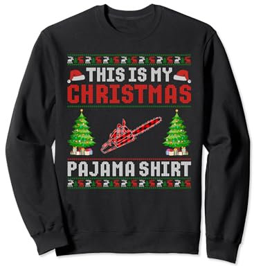 This is My Christmas Pajama Chainsaw Ugly Sweater Funny Sweatshirt