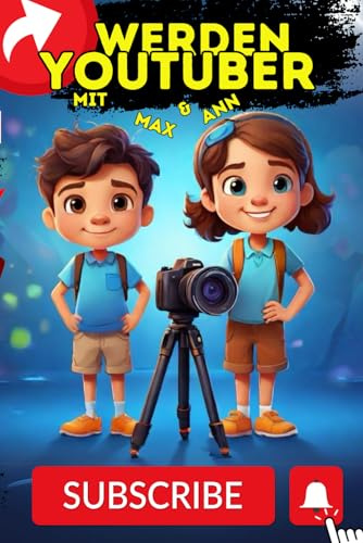 Youtuber Werden, wie man einen YouTube-Kanal startet für Kinder: Schritt-für-Schritt-Anleitung für junge Videokünstler
