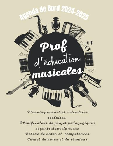 Agenda de bord 2024/2025 Professeur d'Education Musicale: Planifier, Inspirer et Évoluer pour l'Excellence Éducative.