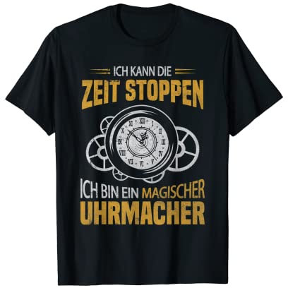 Zeit Stoppen Magischer Uhrmacher - Feinmechaniker Für Uhren T-Shirt