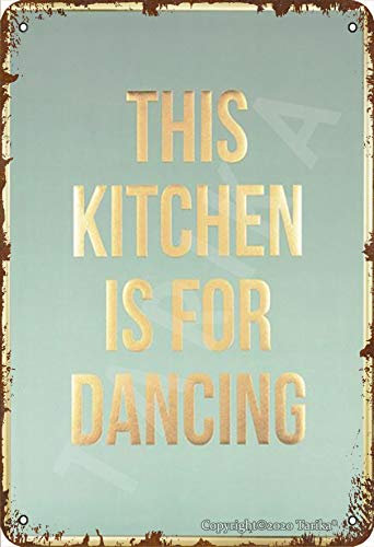 Blechschild mit Aufschrift This Kitchen Is For Dancing, Vintage-Stil, 20,3 x 30,5 cm, Dekoration für Zuhause, Küche, Badezimmer, Bauernhof, Garten, Garage, inspirierende Zitate