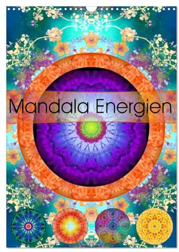 Mandala Energien (Wandkalender 2026 DIN A3 hoch), CALVENDO Monatskalender: Energetische Mandalas von Blumen Fotografien. (CALVENDO Glaube)