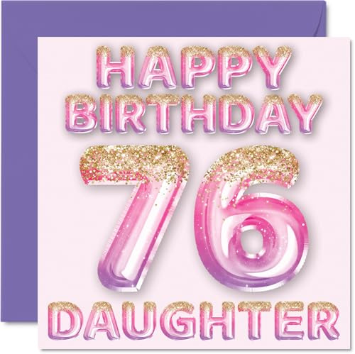 76th Birthday Card for Daughter, Pink & Purple Glitter Balloons | Happy Birthday Cards for 76 Year Old Daughter from Mum or Dad Parents, 145mm Bday Greeting Cards Gift