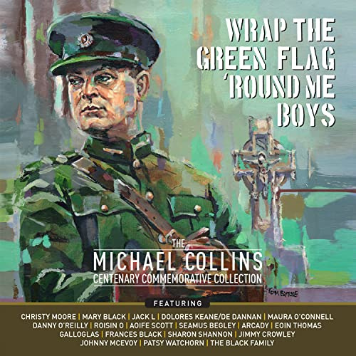 Wrap the Green Flag 'Round Me Boys. Michael Collin