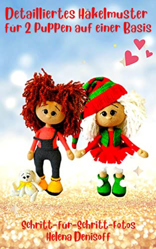 Detailliertes Das Häkelbuch Freundschaft Zwei Puppen auf Einer Basis: Schritt für Schritt Farbfotos Geschenk Häkeln (Anleitungen zum Häkeln von Puppen 3)