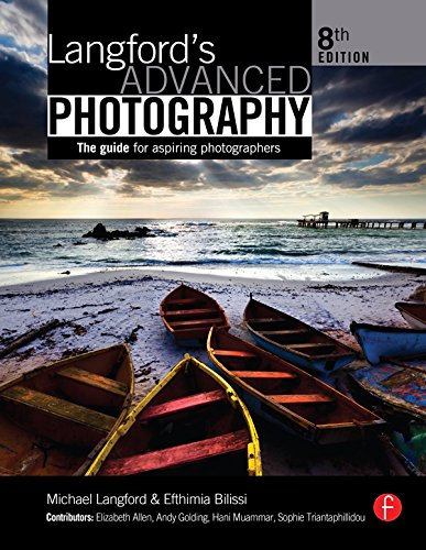 Langford's Advanced Photography: The guide for aspiring photographers
