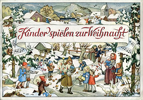 Kinder Spielen zur Weihnacht. Weihnachtslieder in leichten Sätzen zum Singen und Zusammenspiel mit Klavier, Geige oder Flöte