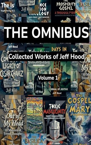 The Omnibus (Collected Works of Jeff Hood, Band 1)