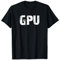 GPU-Grafikverarbeitungseinheit T-Shirt