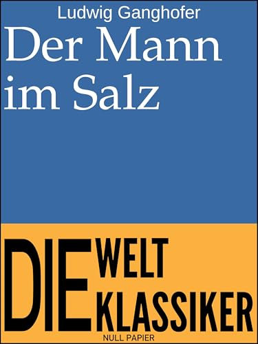 Der Mann im Salz: Roman aus dem Anfang des 17. Jahrhunderts (Klassiker bei Null Papier)