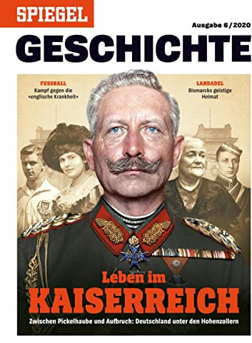 SPIEGEL GESCHICHTE 6/2020 Leben im Kaiserreich