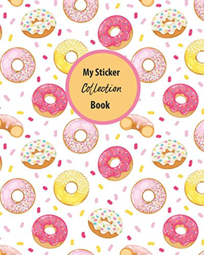 My Sticker Collection Book: Blank Sticker Book Sticker Album Cute Donuts Theme 8x10 100 Pages (Blank Sticker Book for Girls, Band 2)