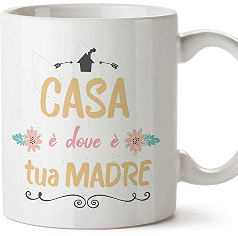 Mugffins Tazza Mamma - Casa è Dove è Tua Madre (Modello 5) – Idee Regali Originali Festa della Mamma