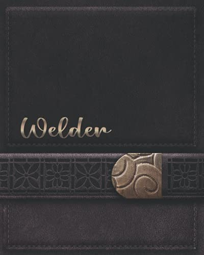 WELDER JOURNAL GIFTS: Novelty Lined Notebook - Perfect Personalized Present