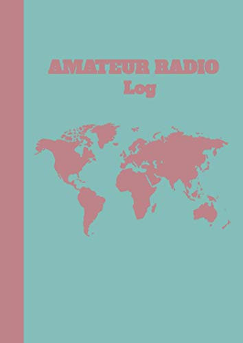 Amateur Radio Log: Wonderful Gift For Radio Operators - Ham Radio Log Book